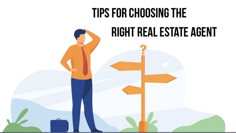 7 Quick Tips When Choosing The Right Real Estate Agent